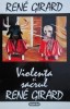 Violenta si sacrul - Rene Girard