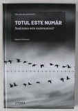 TOTUL ESTE NUMAR , REALITATEA ESTE MATEMATICA ? de MANUEL ALFONSECA , 2022