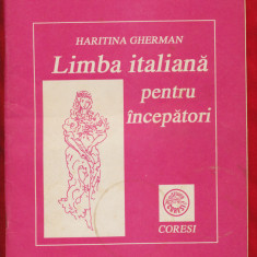 Haritina Gherman "Limba italiana pentru incepatori" - Editura Coresi, 1993