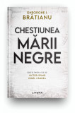 Cumpara ieftin Chestiunea Mării Negre