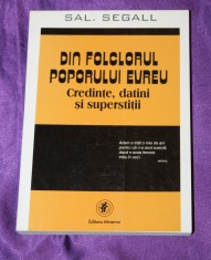 Sal Segall &ndash; Din folclorul poporului evreu. Credinte, datini si superstitii, etnologie, folclor, stare foarte buna