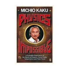 Physics of the Impossible - Michio Kaku