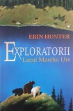 Exploratorii, vol. 2. Lacul Marelui Urs - Erin Hunter