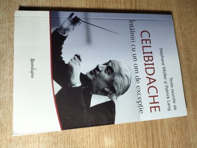 Celibidache -Intalniri cu un om de exceptie -Stephane Muller, Patrick Lang (2012 foto