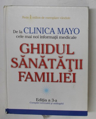 CLINICA MAYO - GHIDUL SANATATII FAMILIEI - EDITIA A 3 -A de SCOTT C. LITIN , 2008 foto