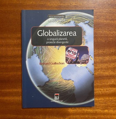 Bernard Guillochon - GLOBALIZAREA o singură planetă, proiecte divergente (nouă!) foto