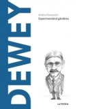 Descopera Filosofia. Dewey. Experimentand gandirea - Mihaela Coman, Andrea Parravicini