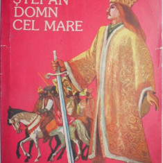 Stefan Stefan Domn cel Mare. Legende repovestite de Constantin Bostan (ilustratii Romeo Voinescu)