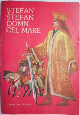 Stefan Stefan Domn cel Mare. Legende repovestite de Constantin Bostan (ilustratii Romeo Voinescu) foto