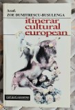 Itinerar cultural european - Zoe Dumitrescu - Busulenga Contine dedicatie, data si semnatura autoarei