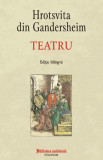 Teatru &ndash; Hrotsvita din Gandersheim (editie bilingva)