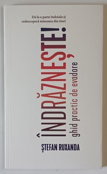 INDRAZNESTE , GHID PRACTIC DE EVADARE de STEFAN RUXANDA , 2024