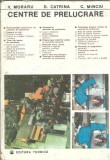 Cumpara ieftin Carte "Centre de Prelucrare" Vasile Moraru, Editura Tehnica, 1980, 268 Pagini