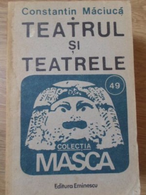 TEATRUL SI TEATRELE-CONSTANTIN MACIUCA-276625 foto