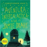 Aventura intergalactica a lui Jamie Drake - Christopher Edge