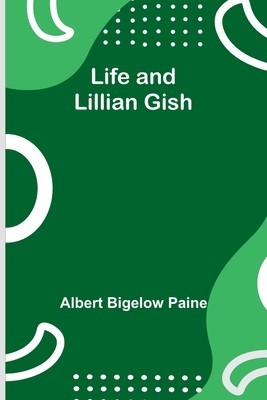 Life and Lillian Gish foto