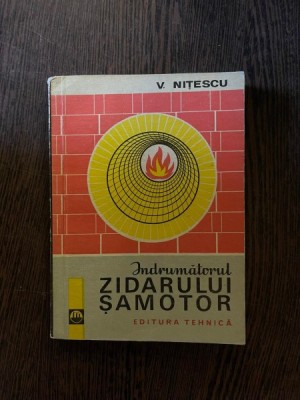 Vasile Nitescu - Indrumatorul zidarului samotor foto