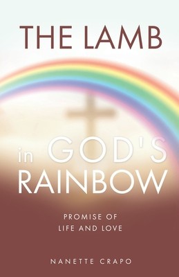 The Lamb in God&amp;#039;s Rainbow: Promise of Life and Love foto