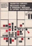 Transmiterea numerica, prelucrarea datelor si conducerea proceselor cu ajutorul calculatoarelor