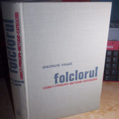 GHEORGHE VRABIE - FOLCLORUL : OBIECT-PRINCIPII-METODA-CATEGORII , ACADEMIE,1970@