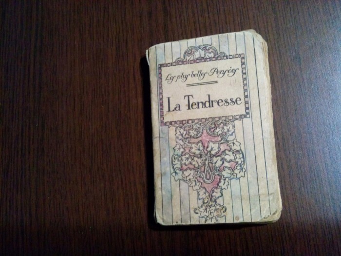 LA TENDRESSE - Le Plus Belles Pensees - Editions Nilsson, Paris, F.An, 120 p.