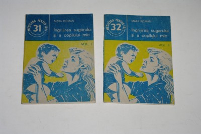 Ingrijirea sugarului si a copilului mic - Mara Ricman - 2 vol. foto