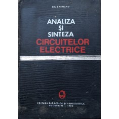 Analiza Si Sinteza Circuitelor Electrice - Gh. Cartianu , A764