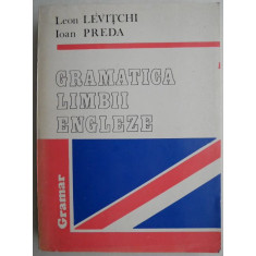 Gramatica limbii engleze &ndash; Leon Levitchi, Ioan Preda