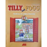 TILLY SI FOGG. MANUAL DE LIMBA ENGLEZA PENTRU CLASELE I-II-ELENA GARDESCU, CRISTINA VASILE-242970