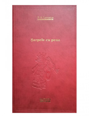 D. H. Lawrence - Sarpele cu pene (editia 2012) foto