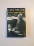 CATALOGUL MISCARILOR MELE ZILNICE JURNAL 1946 - 1951 / 1954 - 1956 de RADU PETRESCU , 1999
