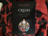 n4 CREDO - ghid istoric si teologic al crezurilor si marturisirilor de credinta in traditia crestina- Jaroslav Pelikan