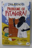 PROBLEME CU PITAGORA de STELLA TARAKSON , iluistratii de NICK ROBERTS , SERIA &#039;&#039; EROI RATACITI &#039;&#039; , 2021