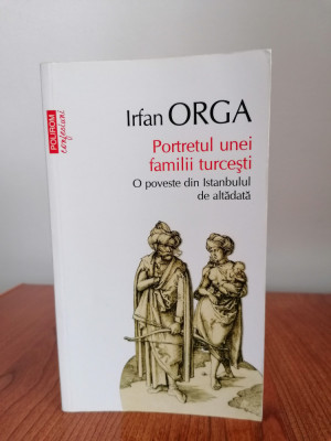 Irfan Orga, Portretul unei familii turcești.O poveste din Istanbulul de altădată foto