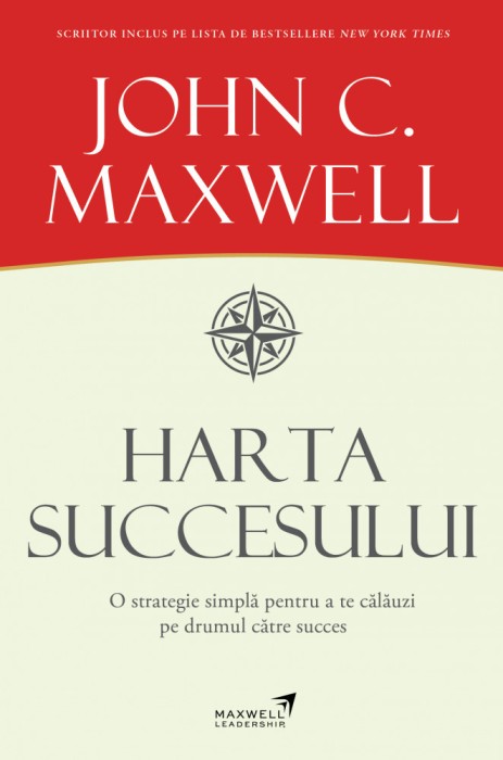 Harta succesului &ndash; John C. Maxwell