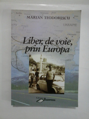 LIBER, DE VOIE, PRIN EUROPA - Marian TEODORESCU (Dedicatie si autograf ale autorului pentru generalul Iulian Vlad) foto