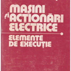 Alexandru Fransua, Razvan Magureanu - Masini si actionari electrice - elemente de executie - 129905