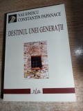 Constantin Papanace - Destinul unei generatii; Nae Ionescu - Fenomenul legionar