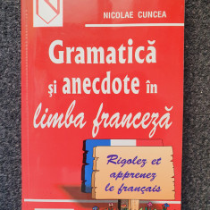 GRAMATICA SI ANECDOTE IN LIMBA FRANCEZA - Nicolae Cuncea