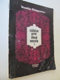 Calator prin doua secole (vol. 1) - Vasile Rascanu