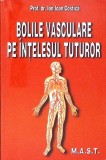 BOLILE VASCULARE PE INTELESUL TUTUROR-ION IOAN COSTICA-278761