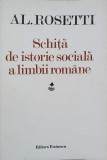 Schita Istorie Sociala Limba Romana - Al. Rosetti, 1982, Editura Eminescu, Romana, Istorie, Sociologie, Carte, 54 pagini