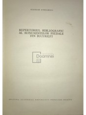 Nicolae Stoicescu - Repertoriul bibliografic al monumentelor feudale din Bucuresti (Editia: 1961) foto