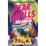 Bear Grylls Kalandok - Sarkvid&eacute;ki Kaland - A vadonban egy&uuml;tt erősebbek vagyunk - Bear Grylls