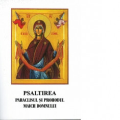 Psaltirea, Paraclisul si Prohodul Maicii Domnului