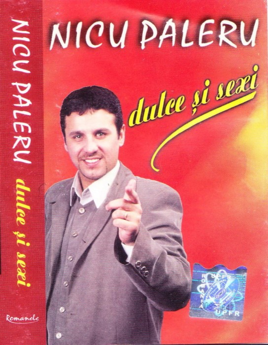 Caseta audio: Nicu Paleru - Dulce si sexy ( 2001, originala, stare foarte buna )