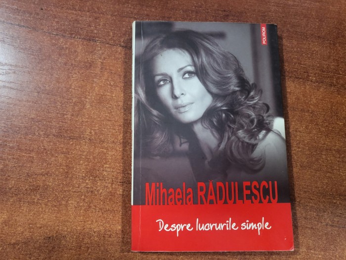 Despre lucrurile simple de Mihaela Radulescu