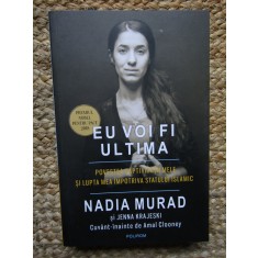 Eu voi fi ultima - Nadia Murad, Jenna Krajeski