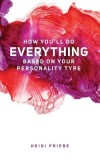 How You&#039;ll Do Everything Based on Your Personality Type