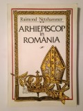Raimond Netzhammer - Arhiepiscop &icirc;n Rom&acirc;nia: jurnal de război 1914-1918